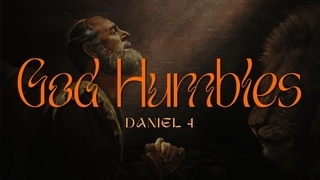 God Humbles