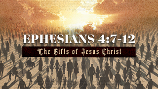 The Gifts of Jesus Christ