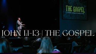 John 1:1-13 | The Gospel