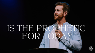 Is the Prophetic for Today