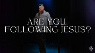 Are You Following Jesus?