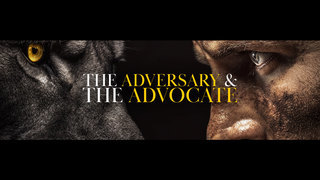 The Adversary & The Advocate