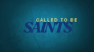 Called to be Saints PART III