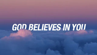 God Believes in You