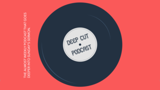 Deep Cut | Ancient Christian Worship Practices episode artwork