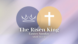 The Risen King (Mark 16:1-8) episode artwork