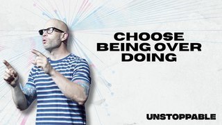 Choose being over doing