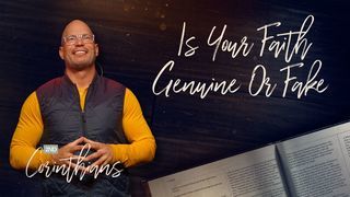 Is Your Faith Genuine or Fake?
