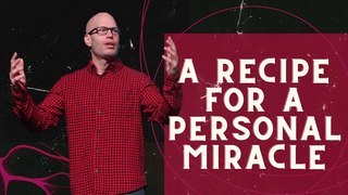 A Recipe for a Personal Miracle