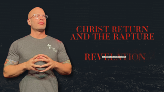 Christ’s Return and the Rapture