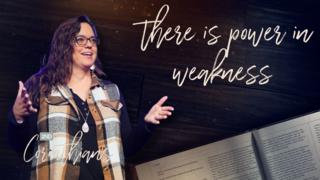 There is Power in Weakness