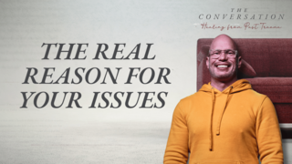 The Real Reason For Your Issues