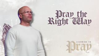 Pray the Right Way