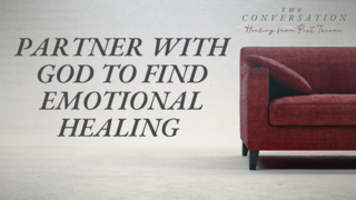Partner with God to Find Emotional Healing