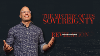 The Mystery of His Sovereignty