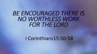 Be Encouraged, There is No Worthless Work for the Lord episode artwork
