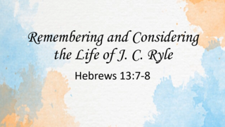 Remembering and Considering the Life of J.C. Ryle episode artwork