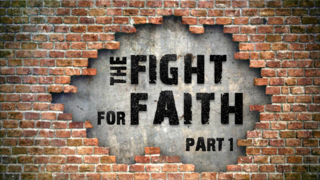 The Fight for Faith - Part 1 episode artwork
