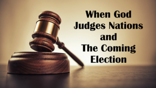 When God Judges Nations and The Coming Election episode artwork