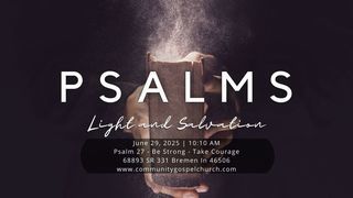 Light and Salvation (Psalm 27)