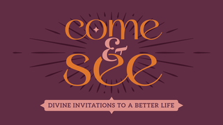 Come and See (John 1:43-51)