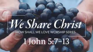 We Share Christ {video}