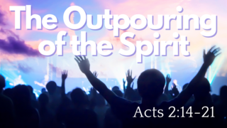 The Outpouring of the Spirit