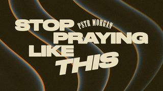 Stop Praying Like This | Pastor Morgan Jacobs