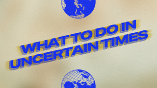 What to do in Uncertain Times | Amzi Bock