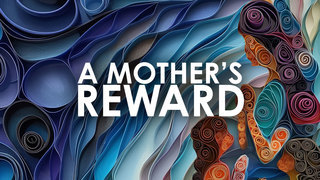 A Mother's Reward