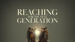 Reaching for the Next Generation