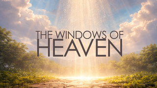 The Windows of Heaven