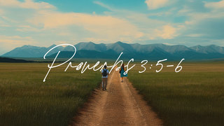 Proverbs 3:5-6