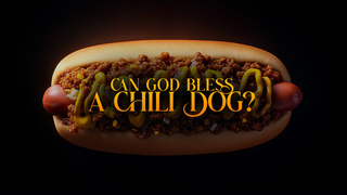 Can God Bless a Chili Dog?