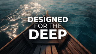 Designed for the Deep