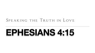 Speaking the Truth in Love