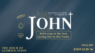 The Hour of Glorification (John 12:20-36)