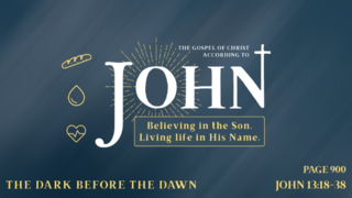 The Dark Before the Dawn (John 13:18-38)