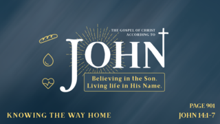 Knowing the Way Home (John 14:1-7)