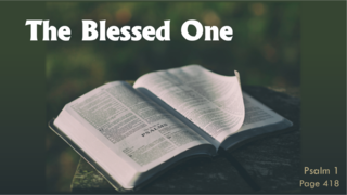 The Blessed One (Psalm 1)