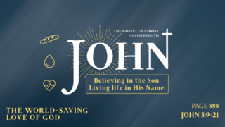 The World-Saving Love of God (John 3:9-21)