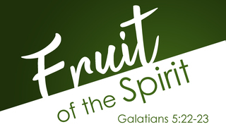 The Fruit of the Spirit is Kindness