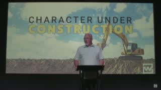 Character Under Construction // Week 3 // Pastor Ed Trinkle Character Under Construction // Week 3 // Pastor Ed Trinkle