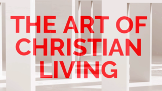 The Art of Christian Living: Passionately Pursuing Christ