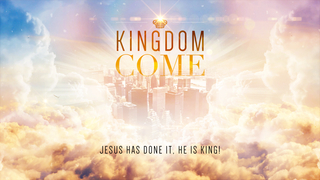 Kingdom Come Kingdom Come
