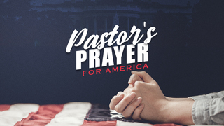 Pastor's Prayer For America
