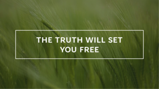 The Truth Will Set You Free