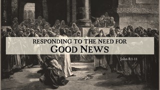 RESPONDING TO THE NEED FOR GOOD NEWS episode artwork