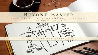 BEYOND EASTER 06 - Telling His Story episode artwork