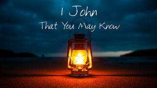 1 John - That You May Know #9 episode artwork